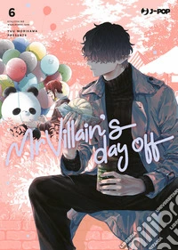 Mr. Villain's day off. Vol. 6 libro