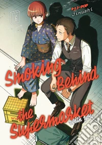 Smoking behind the supermarket with you. Vol. 6 libro