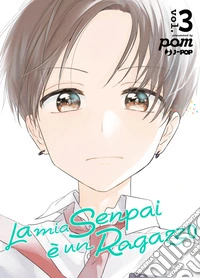 La mia senpai è un ragazzo. Vol. 3 libro