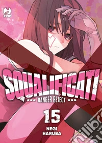 Squalificati. Ranger reject. Vol. 15 libro