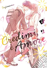 Credimi, è amore. Vol. 2 libro