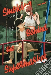 Smoking behind the supermarket with you. Vol. 7 libro