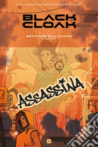 Black cloak. Vol. 2: Soffiare sul fuoco libro