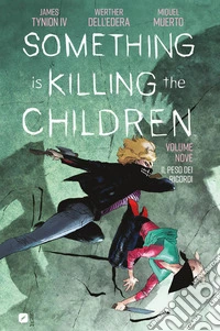 Something is killing the children. Vol. 9: Il peso dei ricordi libro