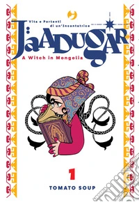 Jaadugar. A witch in Mongolia. Vol. 1 libro