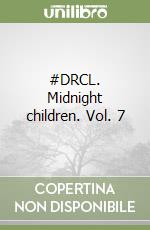 #DRCL. Midnight children. Vol. 7 libro