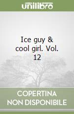 Ice guy & cool girl. Vol. 12 libro