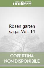 Rosen garten saga. Vol. 14 libro