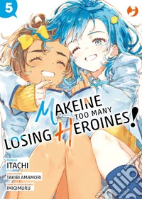 Makeine. Too many losing heroines. Vol. 5 libro