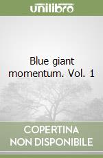 Blue giant momentum. Vol. 1 libro