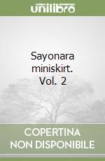 Sayonara miniskirt. Vol. 2 libro