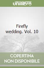 Firefly wedding. Vol. 10 libro