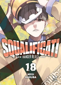 Squalificati. Ranger reject. Vol. 18 libro