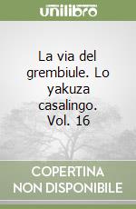 La via del grembiule. Lo yakuza casalingo. Vol. 16 libro