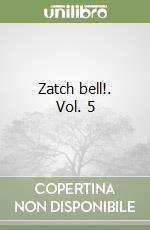 Zatch bell!. Vol. 5 libro