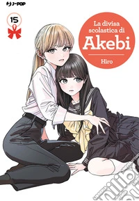 La divisa scolastica di Akebi. Vol. 15