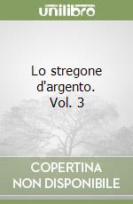 Lo stregone d'argento. Vol. 3 libro