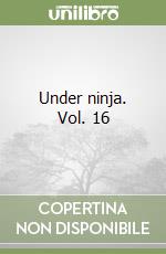 Under ninja. Vol. 16 libro