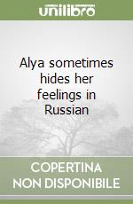 Alya sometimes hides her feelings in Russian libro