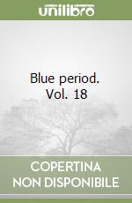 Blue period. Vol. 18 libro
