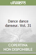 Dance dance danseur. Vol. 31 libro