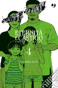 Eternità e castigo. Fushi to batsu. Vol. 4