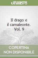 Il drago e il camaleonte. Vol. 9 libro