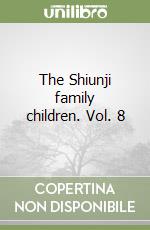 The Shiunji family children. Vol. 8 libro