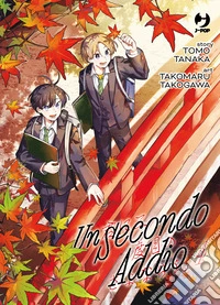 Un secondo addio. Vol. 4