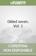 Gilded seven. Vol. 1 libro