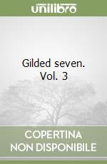 Gilded seven. Vol. 3 libro