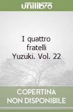I quattro fratelli Yuzuki. Vol. 22 libro