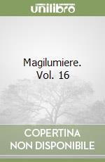 Magilumiere. Vol. 16 libro