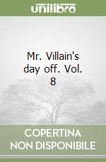 Mr. Villain's day off. Vol. 8 libro