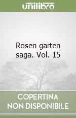 Rosen garten saga. Vol. 15 libro