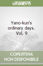 Yano-kun's ordinary days. Vol. 9 libro