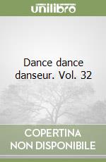 Dance dance danseur. Vol. 32 libro