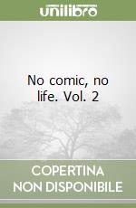 No comic, no life. Vol. 2 libro
