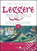 Leggere per moduli. Per le Scuole superiori libro