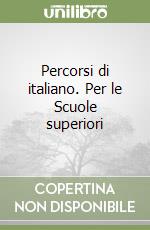 Percorsi di italiano. Per le Scuole superiori libro