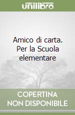 Amico di carta. Per la Scuola elementare (3) libro