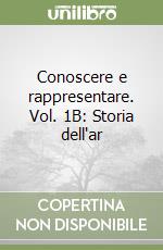 Conoscere e rappresentare. Vol. 1B: Storia dell'ar libro