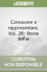 Conoscere e rappresentare. Vol. 2B: Storia dell'ar libro