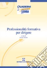 Professionalità formativa per dirigere libro