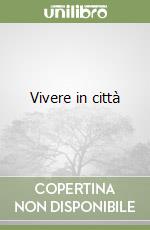 Vivere in città libro