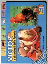 Victor e gli animali della fattoria. Ediz. illustrata libro