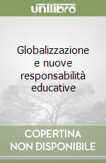Globalizzazione e nuove responsabilità educative
