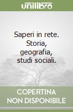 Saperi in rete. Storia, geografia, studi sociali.  libro