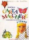 Cartamaschere. Giochi di carta. Ediz. illustrata libro