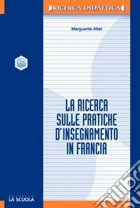 La ricerca sulle pratiche d'insegnamento in Francia libro
